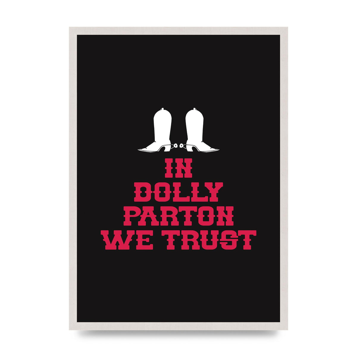 In Dolly Parton We Trust Art For The Home - A2 framed