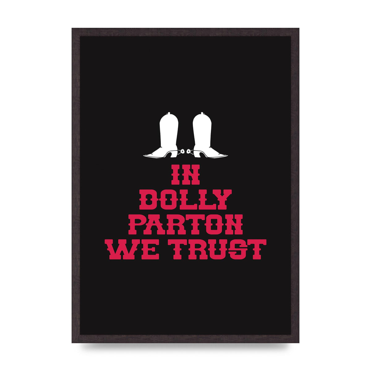 In Dolly Parton We Trust Art For The Home - A2 framed