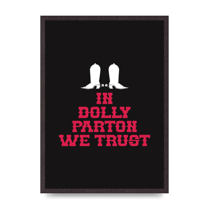 In Dolly Parton We Trust Art For The Home - A2 framed