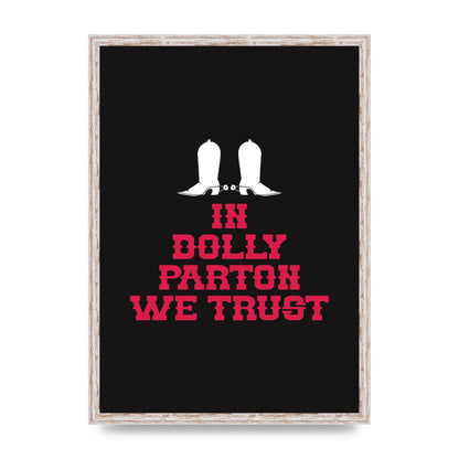 In Dolly Parton We Trust Art For The Home - A2 framed