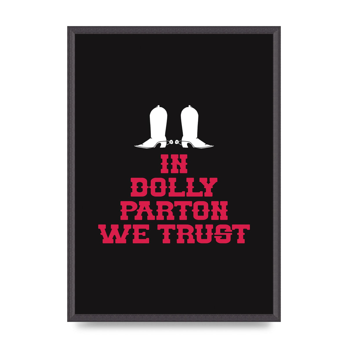 In Dolly Parton We Trust Art For The Home - A2 framed