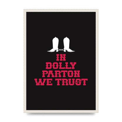 In Dolly Parton We Trust Art For The Home - A2 framed