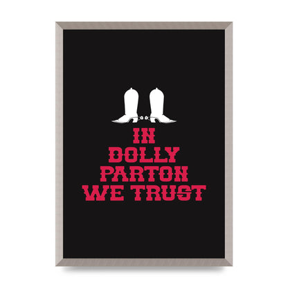 In Dolly Parton We Trust Art For The Home - A2 framed