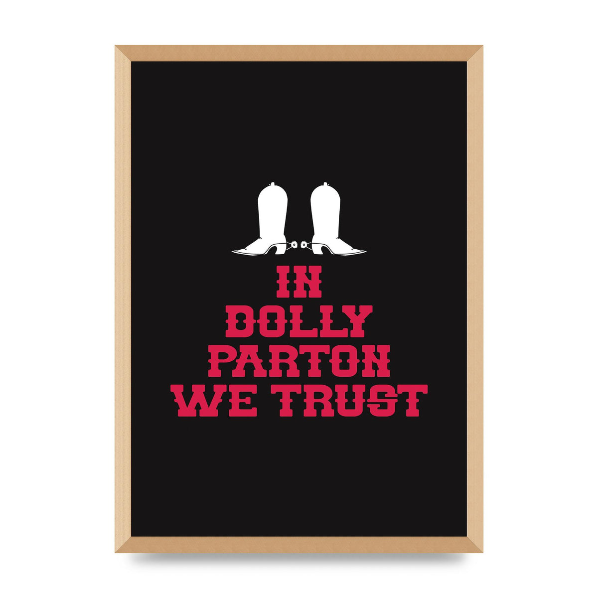 In Dolly Parton We Trust Art For The Home - A2 framed