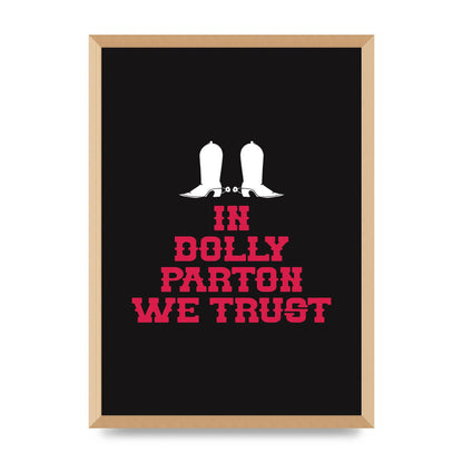 In Dolly Parton We Trust Art For The Home - A2 framed
