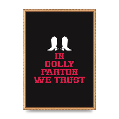 In Dolly Parton We Trust Art For The Home - A2 framed