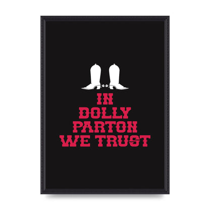 In Dolly Parton We Trust Art For The Home - A2 framed