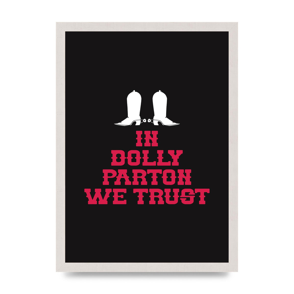 In Dolly Parton We Trust Art For The Home - A3 framed