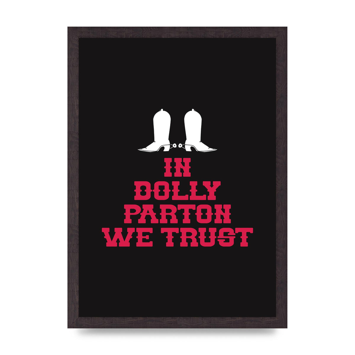 In Dolly Parton We Trust Art For The Home - A3 framed