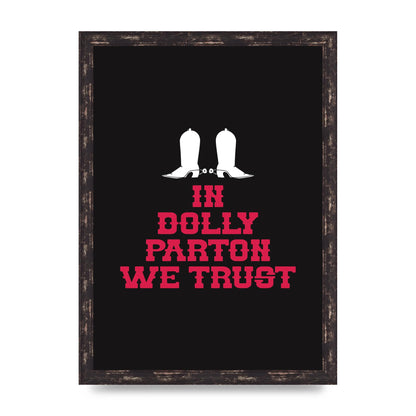 In Dolly Parton We Trust Art For The Home - A3 framed