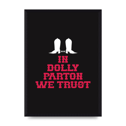 In Dolly Parton We Trust Art For The Home - A3 framed