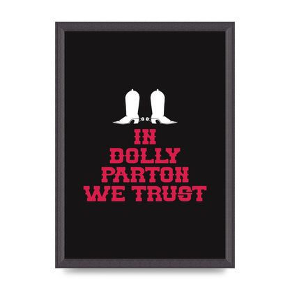 In Dolly Parton We Trust Art For The Home - A3 framed