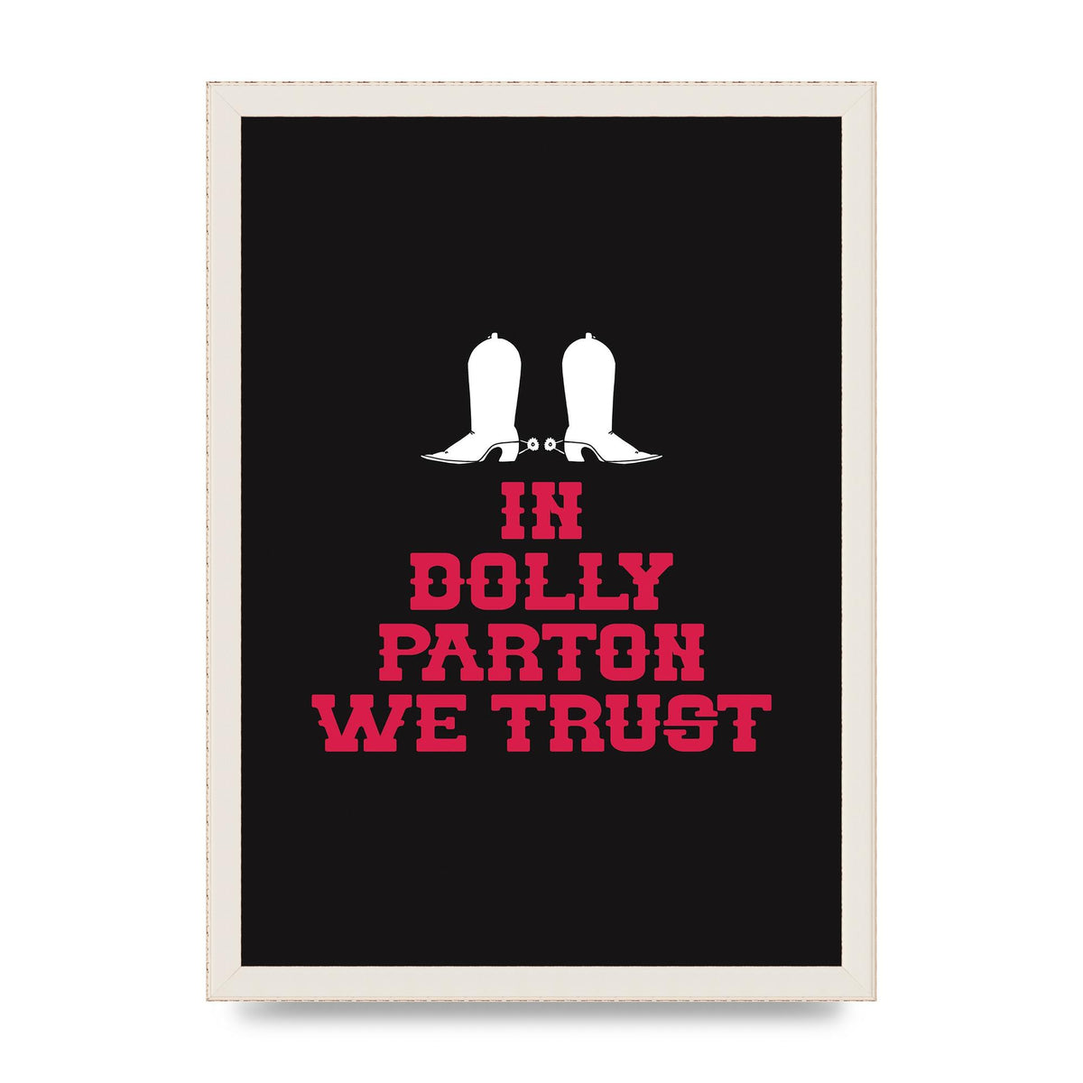 In Dolly Parton We Trust Art For The Home - A3 framed