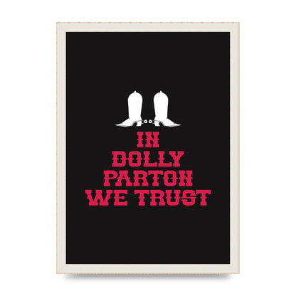 In Dolly Parton We Trust Art For The Home - A3 framed