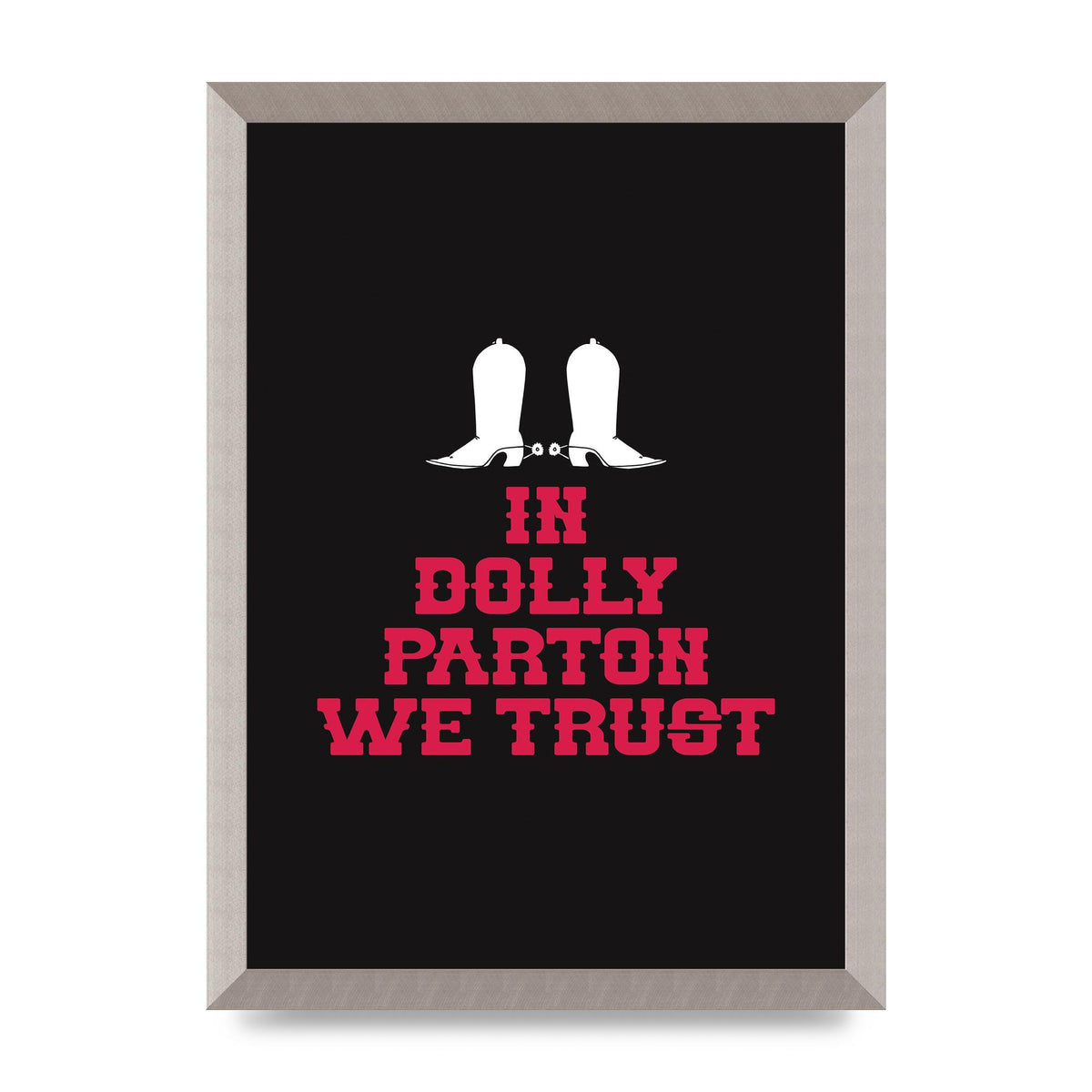 In Dolly Parton We Trust Art For The Home - A3 framed