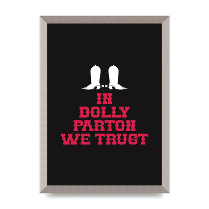 In Dolly Parton We Trust Art For The Home - A3 framed