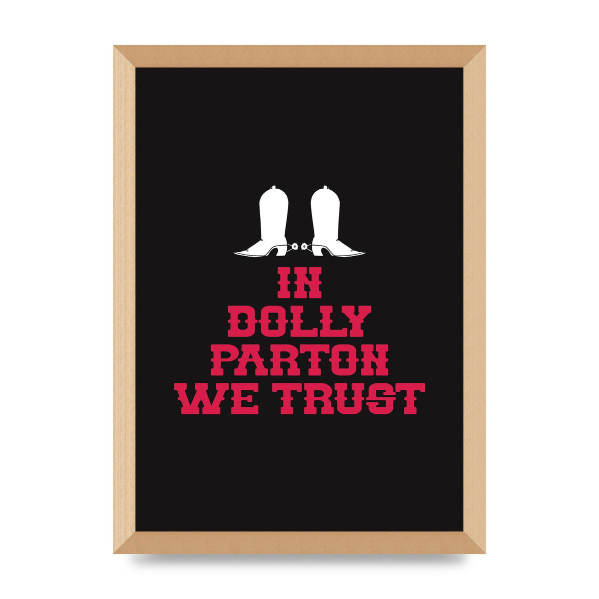 In Dolly Parton We Trust Art For The Home - A3 framed