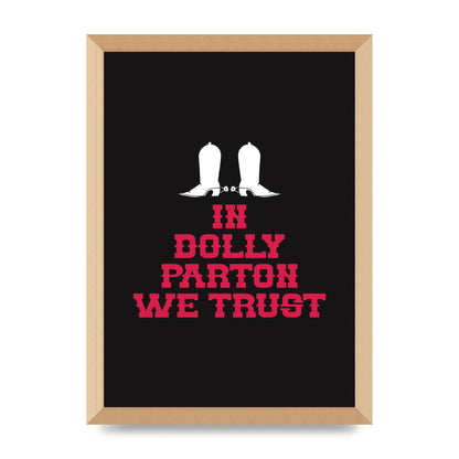 In Dolly Parton We Trust Art For The Home - A3 framed
