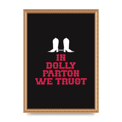 In Dolly Parton We Trust Art For The Home - A3 framed
