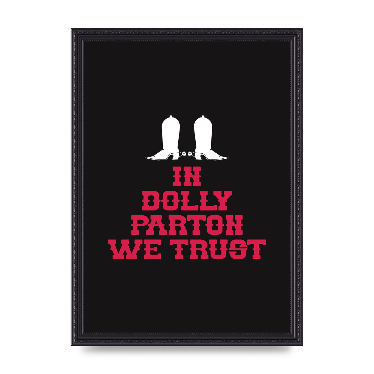 In Dolly Parton We Trust Art For The Home - A3 framed