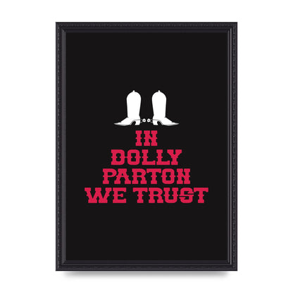 In Dolly Parton We Trust Art For The Home - A3 framed