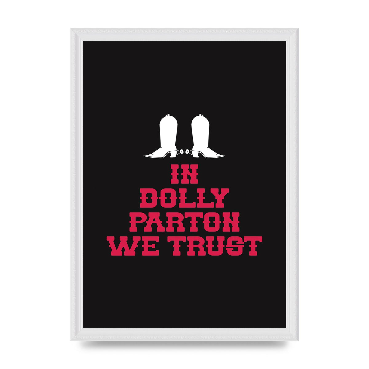 In Dolly Parton We Trust Art For The Home - A3 framed