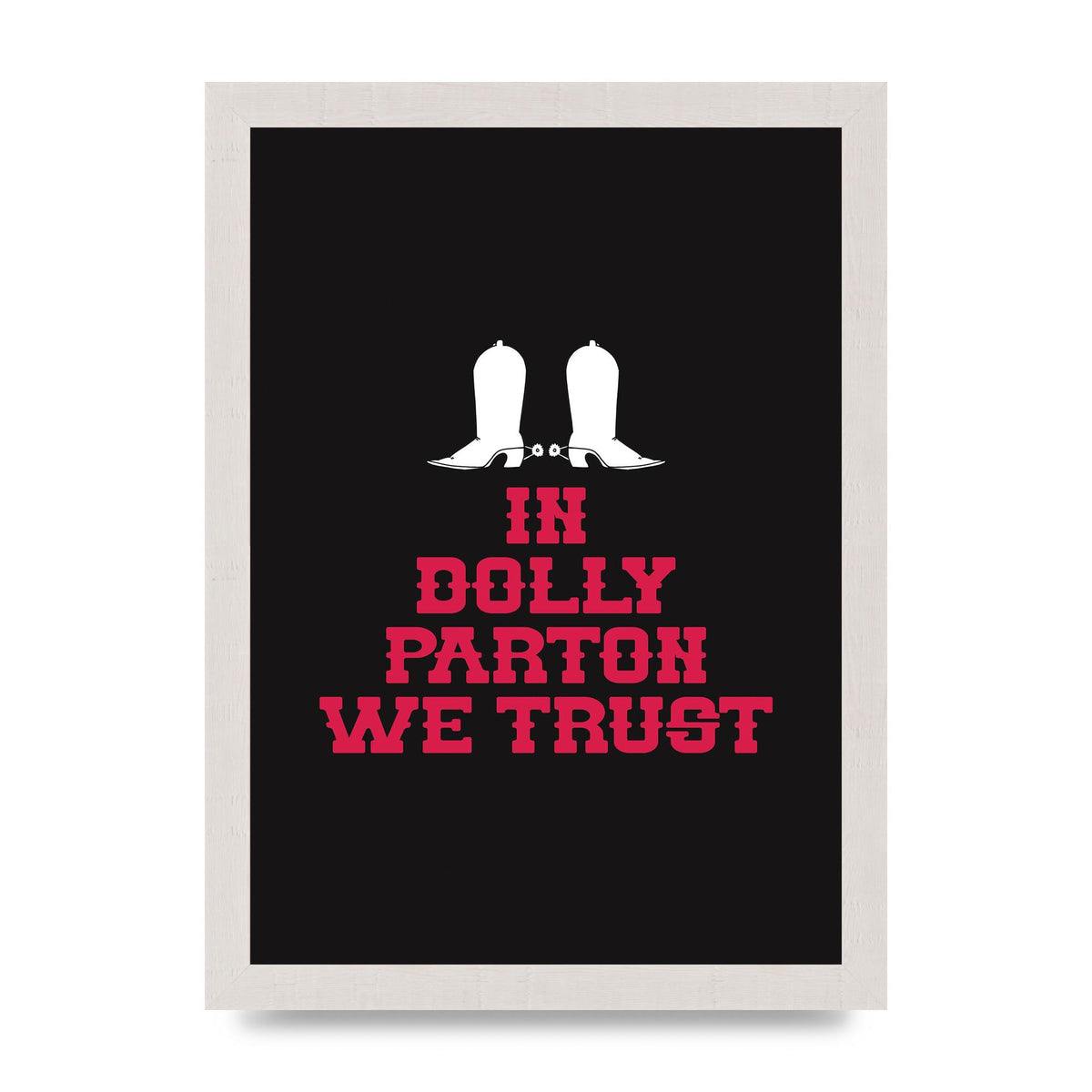 In Dolly Parton We Trust Art For The Home - A4 framed