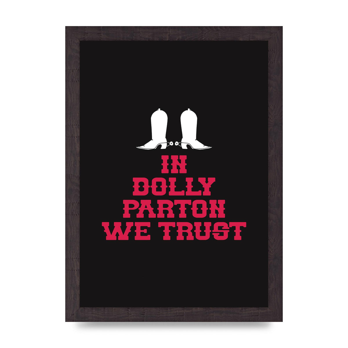 In Dolly Parton We Trust Art For The Home - A4 framed