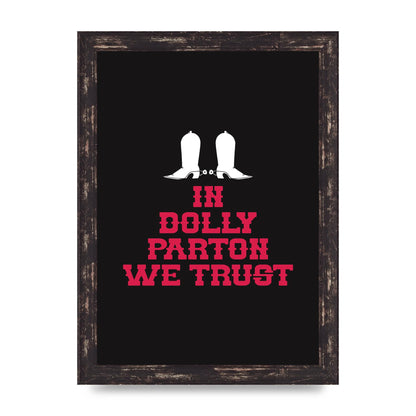 In Dolly Parton We Trust Art For The Home - A4 framed