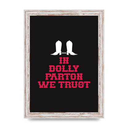 In Dolly Parton We Trust Art For The Home - A4 framed