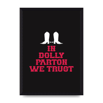 In Dolly Parton We Trust Art For The Home - A4 framed