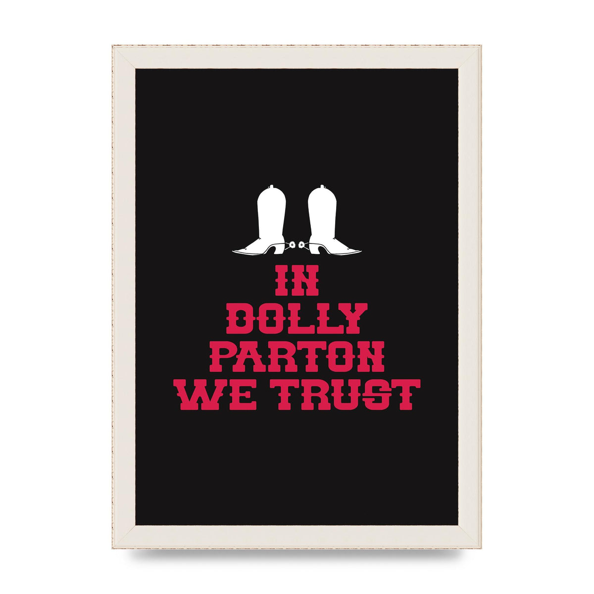 In Dolly Parton We Trust Art For The Home - A4 framed