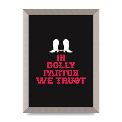In Dolly Parton We Trust Art For The Home - A4 framed