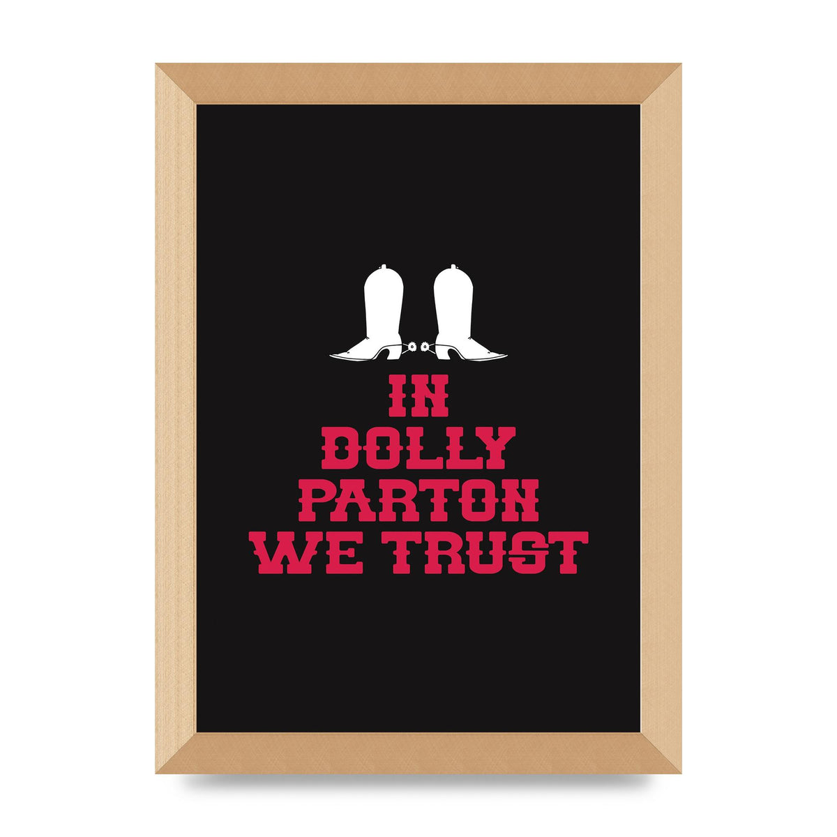 In Dolly Parton We Trust Art For The Home - A4 framed