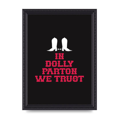 In Dolly Parton We Trust Art For The Home - A4 framed