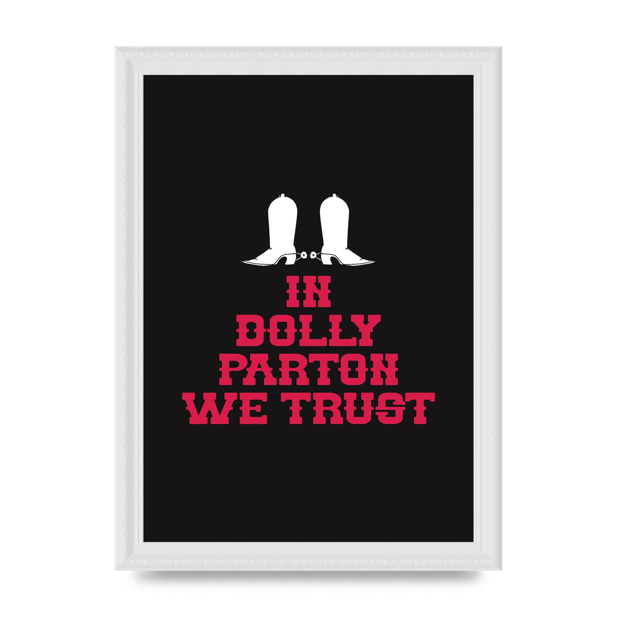 In Dolly Parton We Trust Art For The Home - A4 framed
