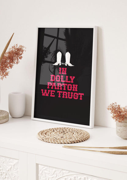 In Dolly Parton We Trust Art For The Home - hall 1