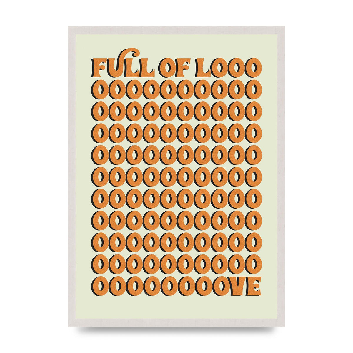 Full Of Looooove Orange" Printed Poster - A2 framed
