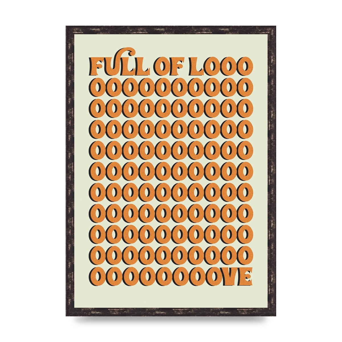 Full Of Looooove Orange" Printed Poster - A2 framed