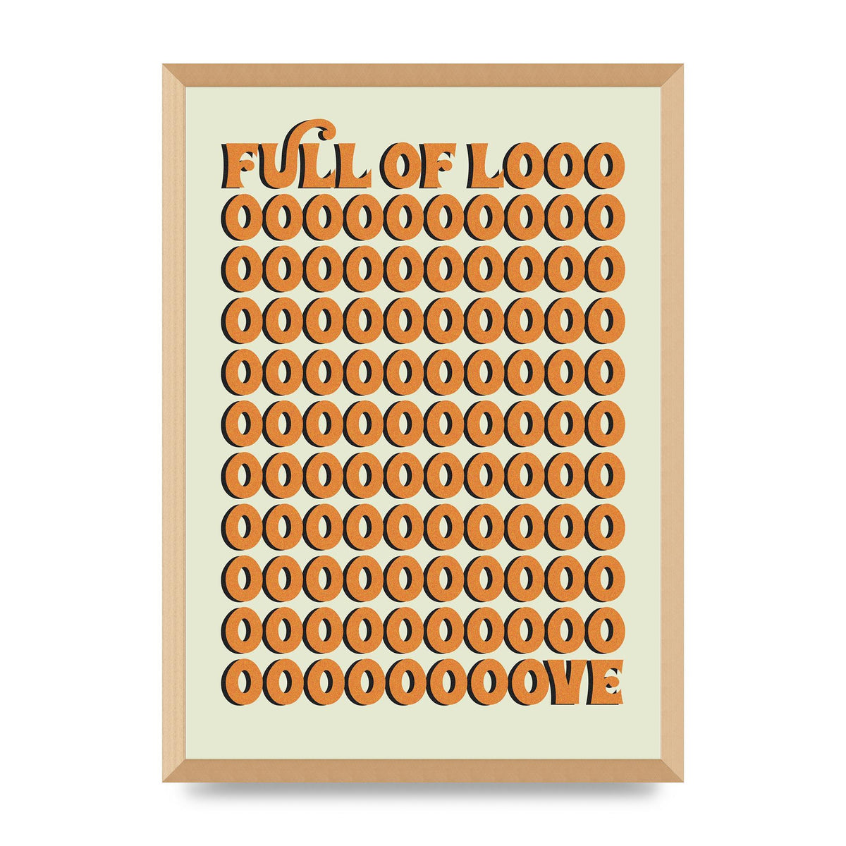 Full Of Looooove Orange" Printed Poster - A2 framed