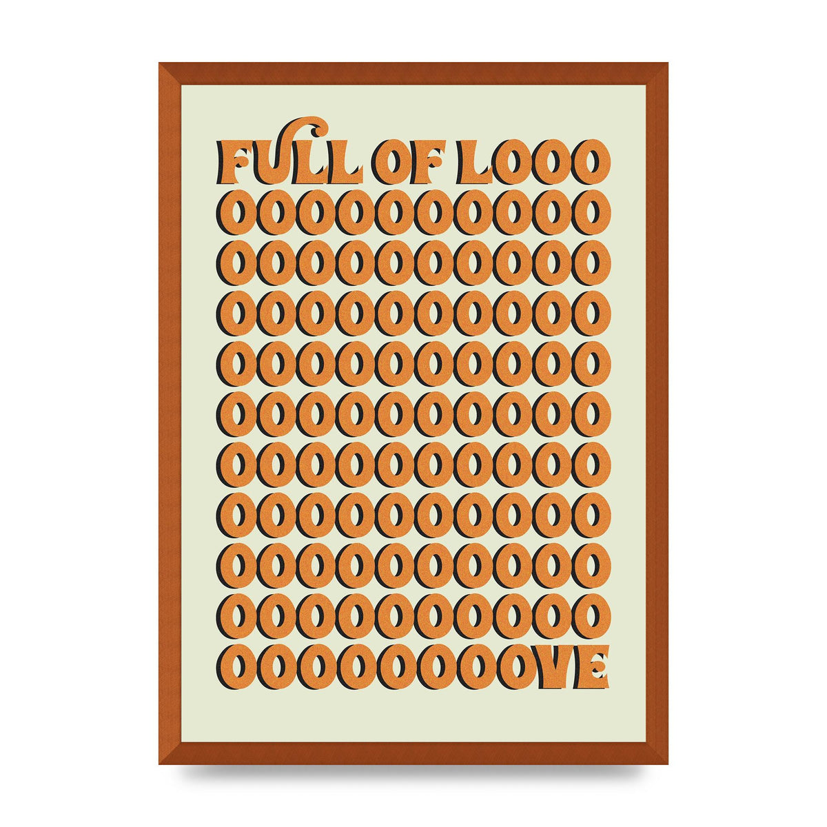 Full Of Looooove Orange" Printed Poster - A2 framed