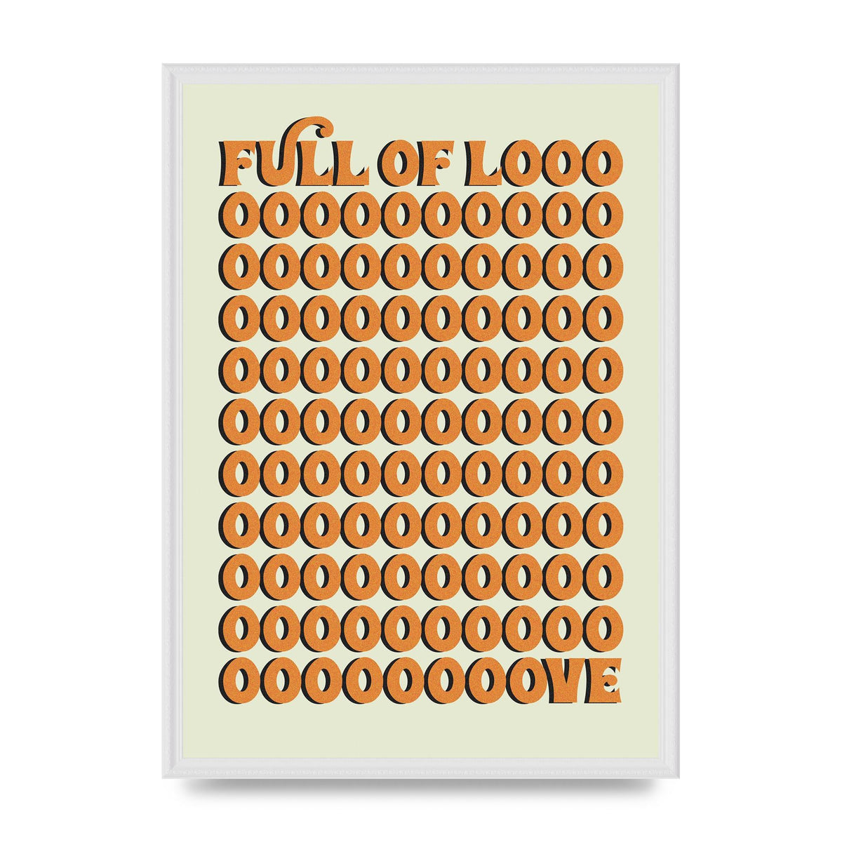 Full Of Looooove Orange" Printed Poster - A2 framed