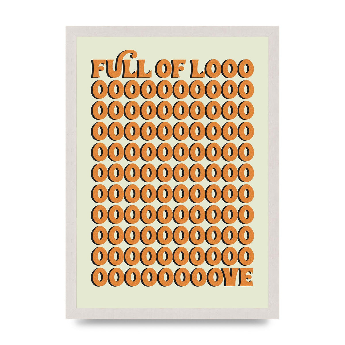 Full Of Looooove Orange" Printed Poster - A3 framed