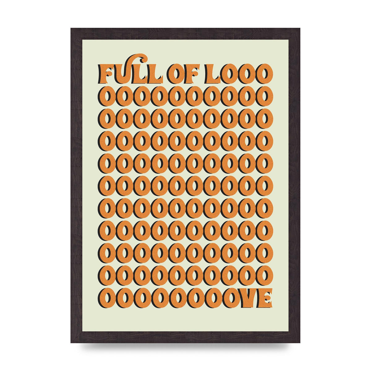 Full Of Looooove Orange" Printed Poster - A3 framed