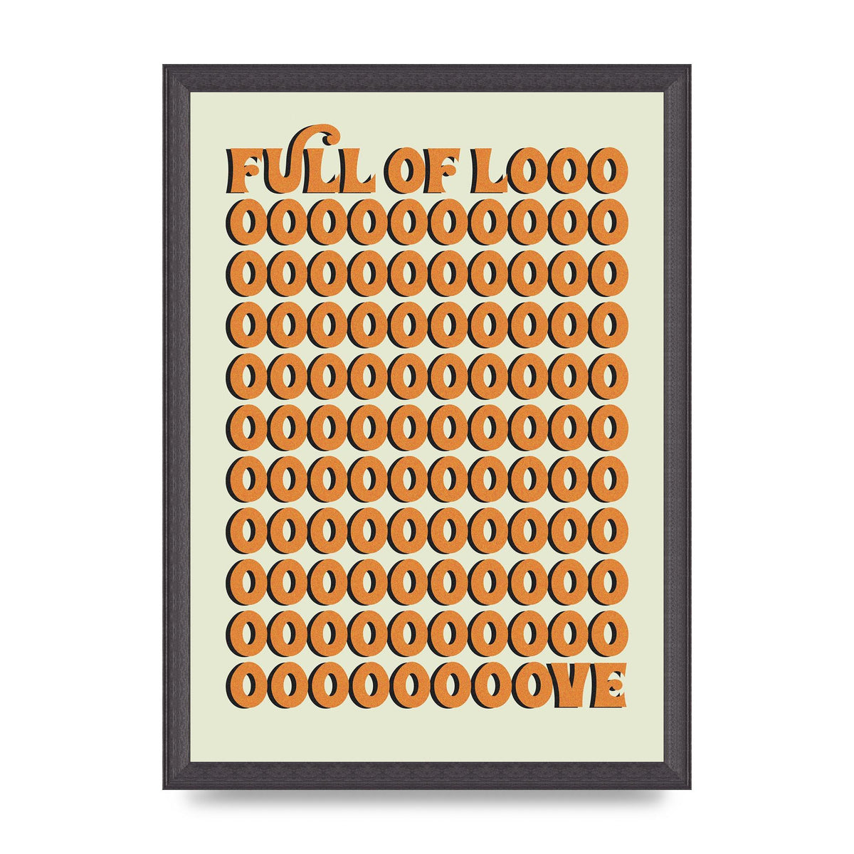 Full Of Looooove Orange" Printed Poster - A3 framed