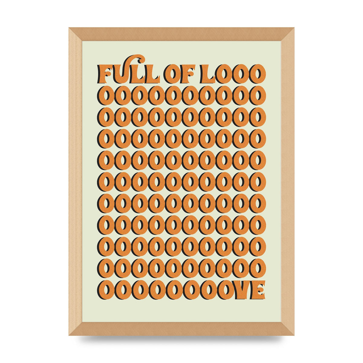 Full Of Looooove Orange" Printed Poster - A3 framed