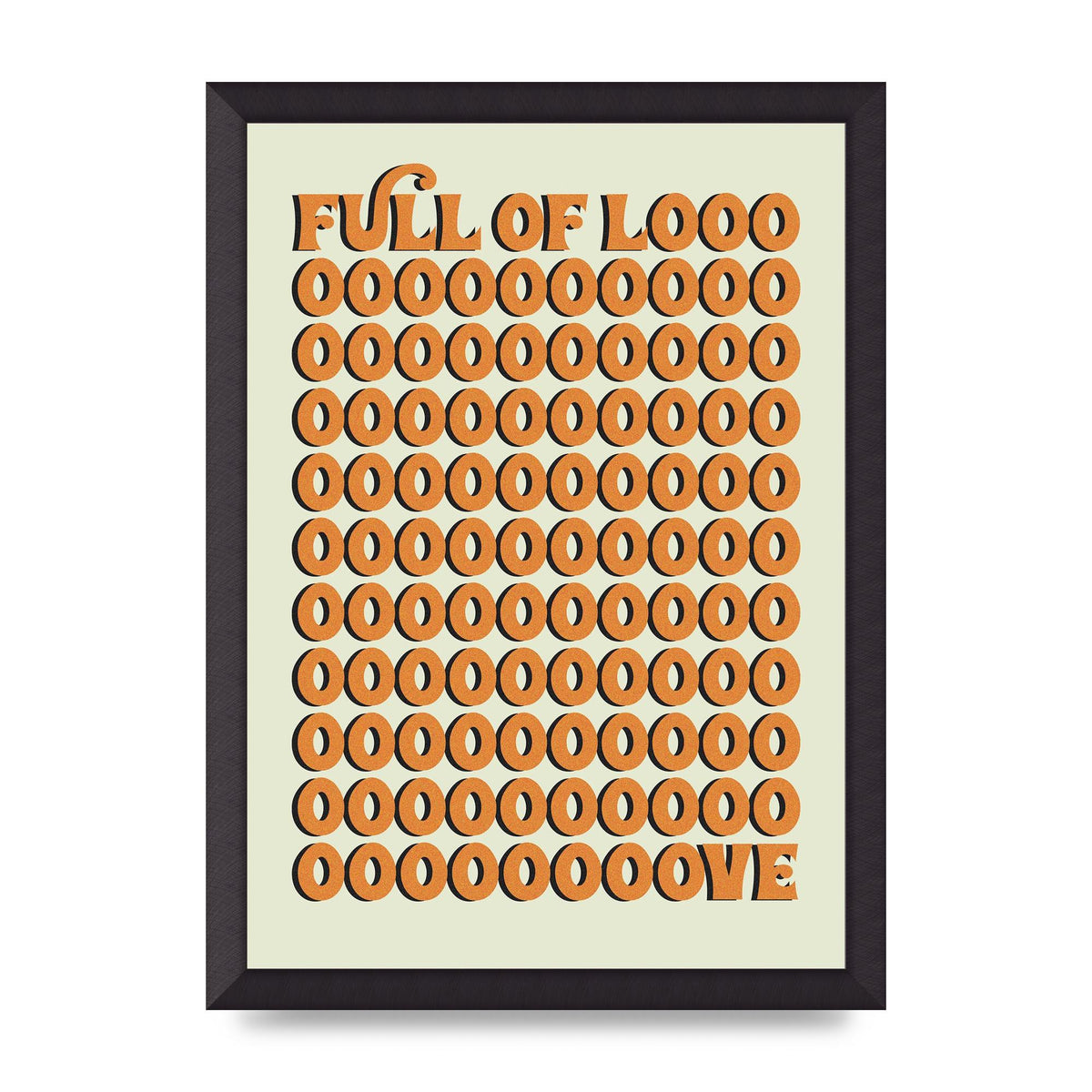 Full Of Looooove Orange" Printed Poster - A3 framed