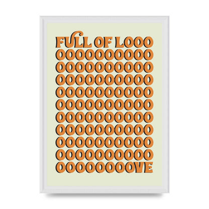Full Of Looooove Orange" Printed Poster - A3 framed
