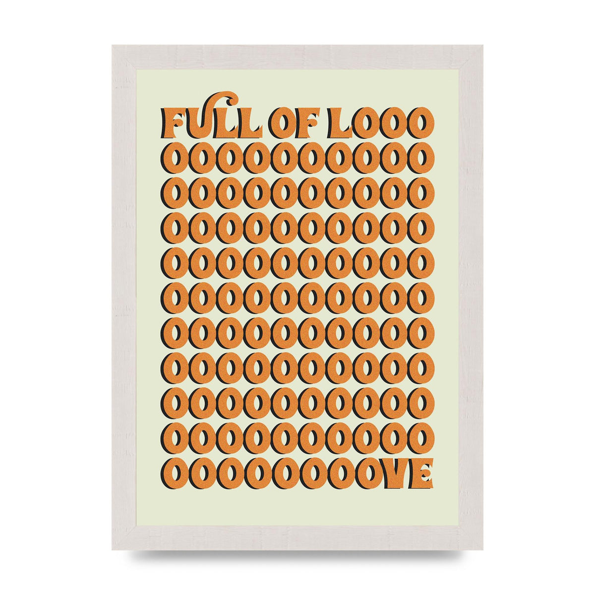 Full Of Looooove Orange" Printed Poster - A4 framed