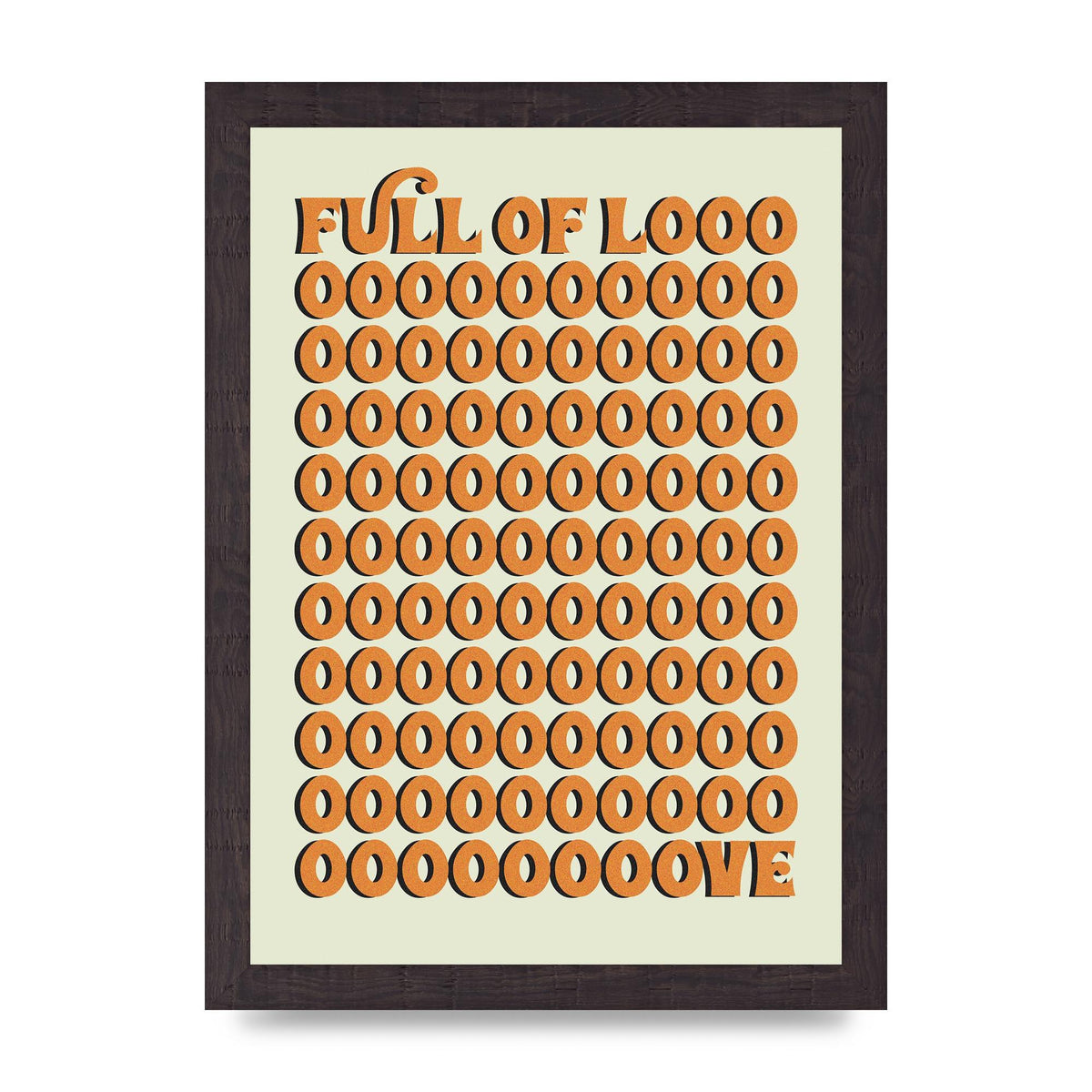 Full Of Looooove Orange" Printed Poster - A4 framed